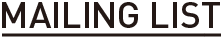 MAILING LIST